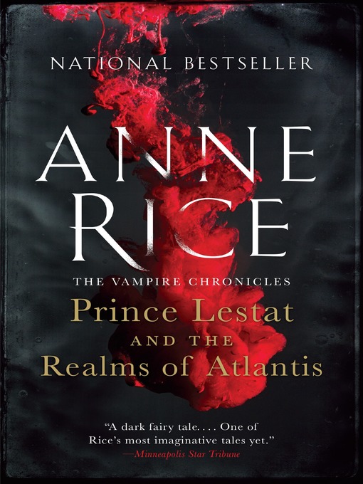 Title details for Prince Lestat and the Realms of Atlantis by Anne Rice - Wait list